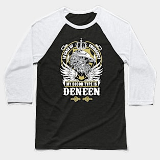 Deneen Name T Shirt - In Case Of Emergency My Blood Type Is Deneen Gift Item Baseball T-Shirt